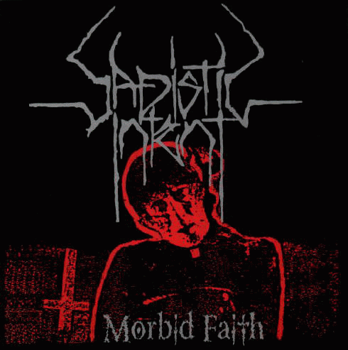 Sadistic Intent : Morbid Faith